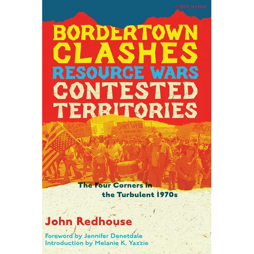 Bordertown Clashes, Resource Wars, and Contested Territories in the Four Corners: The Turbulent 1970s - Paperback