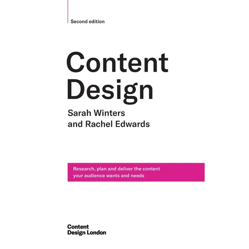 Content Design, Second edition: Research, plan and deliver the content your audience wants and needs - Paperback