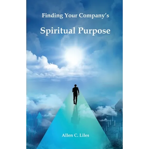 Finding Your Company's Spiritual Purpose - Paperback