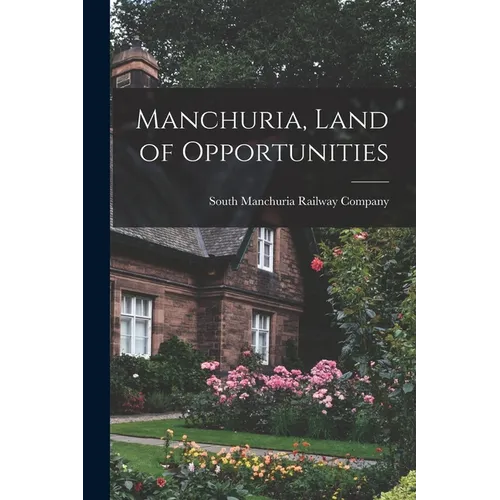 Manchuria, Land of Opportunities - Paperback