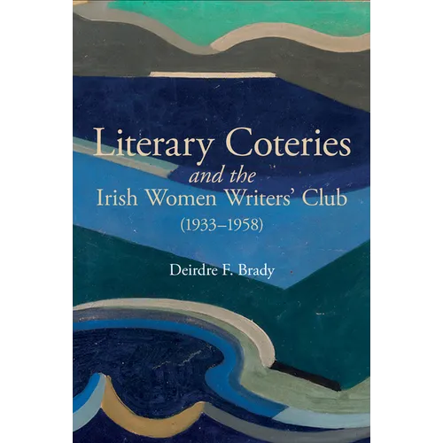 Literary Coteries and the Irish Women Writers' Club - Paperback