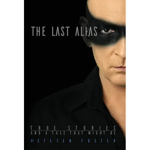 The Last Alias: True stories and a tale that might be - Hardcover