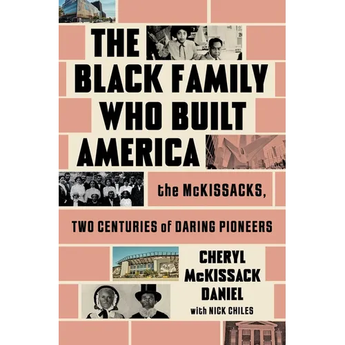 The Black Family Who Built America: The McKissacks, Two Centuries of Daring Pioneers - Paperback