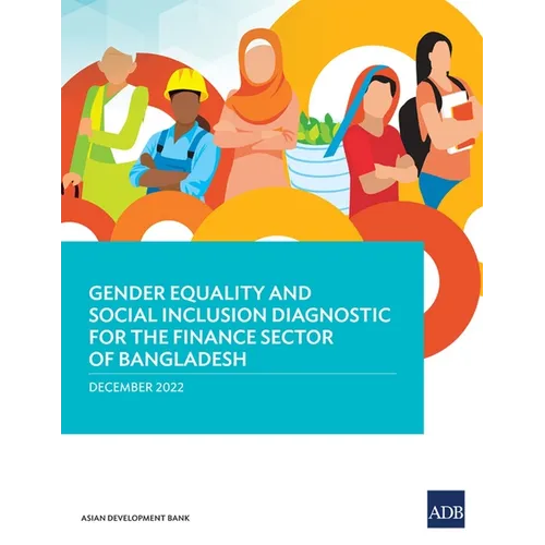 Gender Equality and Social Inclusion Diagnostic for the Finance Sector in Bangladesh