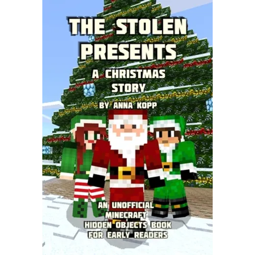 The Stolen Presents: A Christmas Story: An Unofficial Minecraft Hidden Objects Book for Early Readers - Paperback