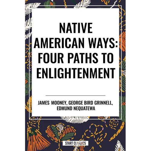 Native American Ways: Four Paths to Enlightenment - Paperback