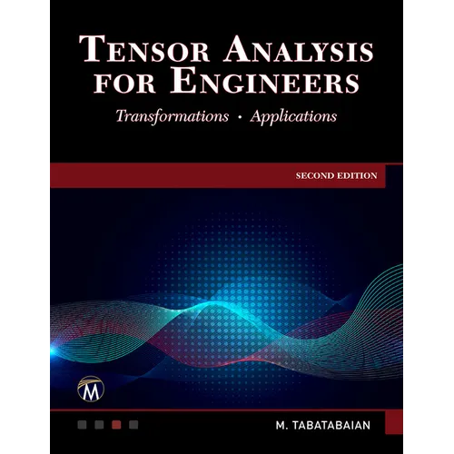 Tensor Analysis for Engineers: Transformations - Mathematics - Applications - Hardcover