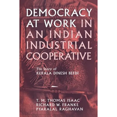 Democracy at Work in an Indian Industrial Cooperative - Paperback