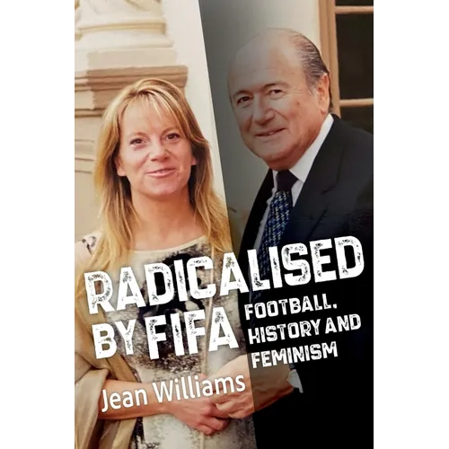 Radicalised by FIFA: Football, History and Feminism - Paperback
