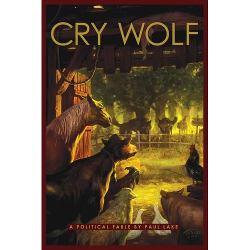 Cry Wolf: A Political Fable - Paperback