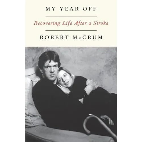 My Year Off: Recovering Life After a Stroke - Paperback