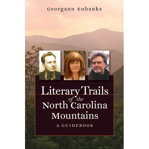 Literary Trails of the North Carolina Mountains: A Guidebook