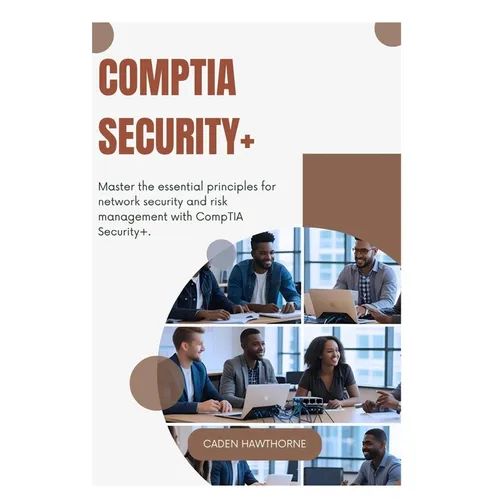 CompTIA Security+: Master the essential principles for network security and risk management with CompTIA Security+. - Paperback
