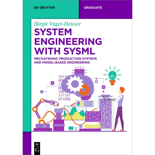 System Engineering with Sysml: Mechatronic Production Systems and Model-Based Engineering