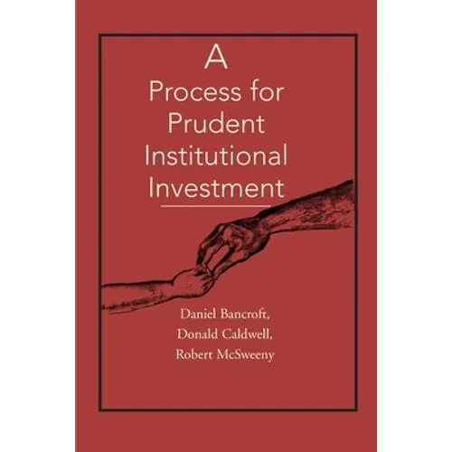 A Process for Prudent Institutional Investment - Paperback