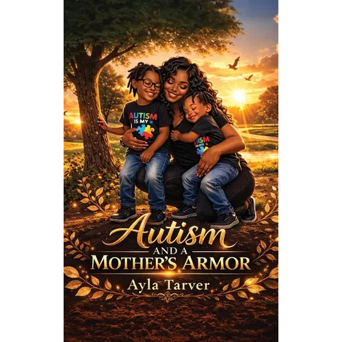 Autism & A Mother's Armor - Hardcover