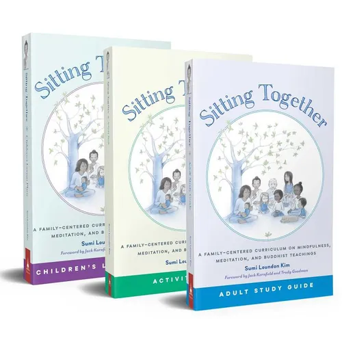Sitting Together: A Family-Centered Curriculum on Mindfulness, Meditation & Buddhist Teachings - Paperback