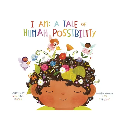 I Am: A Tale of Human Possibility - Paperback
