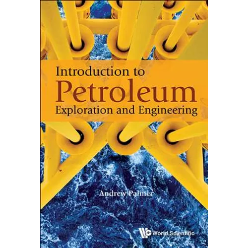 Introduction to Petroleum Exploration and Engineering - Hardcover
