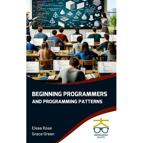 Beginning Programmers and Programming Patterns - Hardcover
