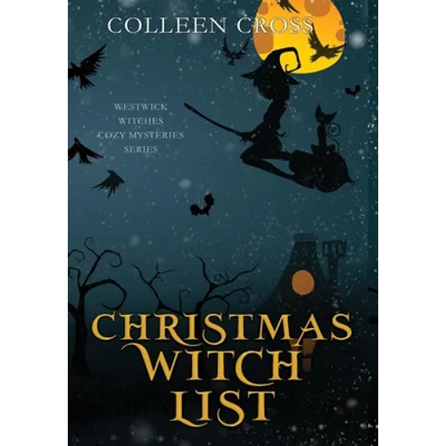 Christmas Witch List: A Westwick Witches Paranormal Cozy Mystery - Hardcover