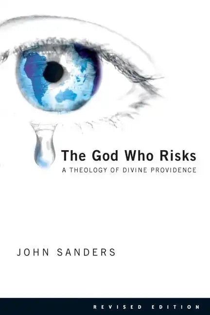 The God Who Risks: A Theology of Divine Providence - Paperback