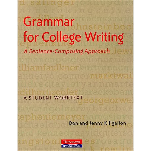 Grammar for College Writing: A Sentence-Composing Approach: A Student Worktext - Paperback