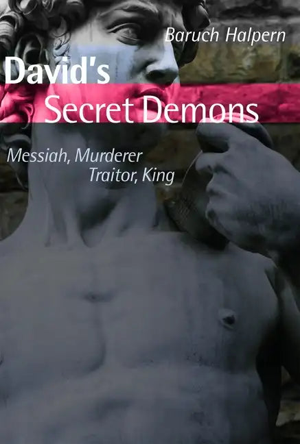 David's Secret Demons: Messiah, Murderer, Traitor, King - Paperback