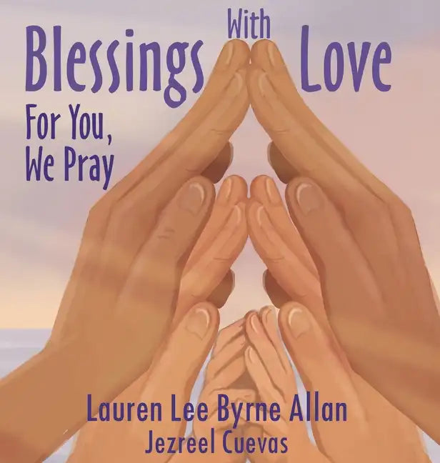 Blessings With Love: For You, We Pray - Hardcover