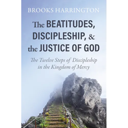 The Beatitudes, Discipleship, and the Justice of God - Hardcover