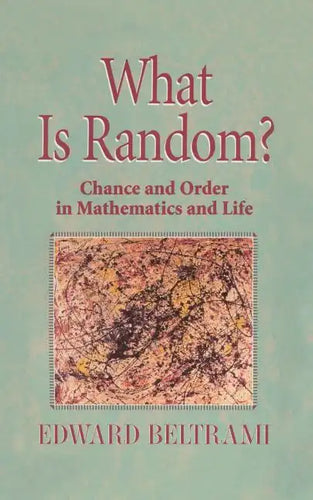What Is Random?: Chance and Order in Mathematics and Life - Paperback