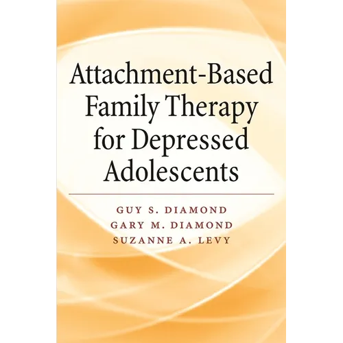 Attachment-Based Family Therapy for Depressed Adolescents - Paperback