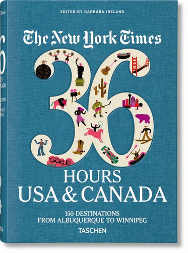 The New York Times 36 Hours. USA & Canada. 3rd Edition - Hardcover
