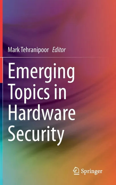 Emerging Topics in Hardware Security - Hardcover