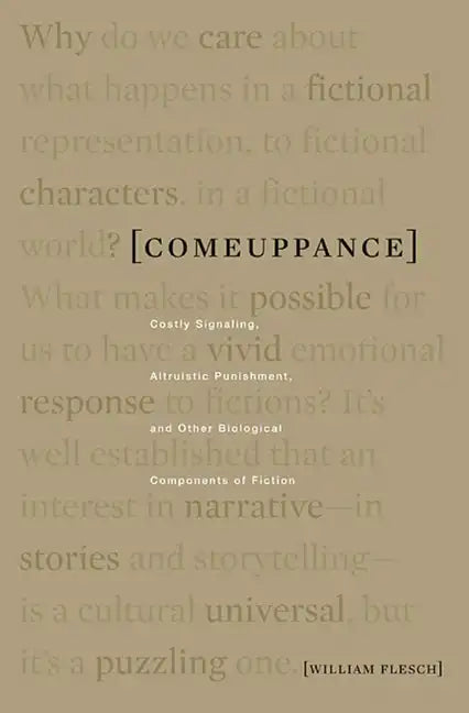 Comeuppance: Costly Signaling, Altruistic Punishment, and Other Biological Components of Fiction - Paperback