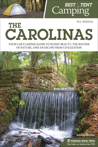 Best Tent Camping: The Carolinas: Your Car-Camping Guide to Scenic Beauty, the Sounds of Nature, and an Escape from Civilization - Hardcover