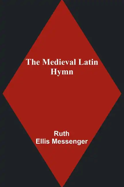 The Medieval Latin Hymn - Paperback
