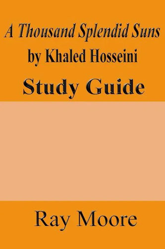 A Thousand Splendid Suns by Khaled Housseini: A Study Guide - Paperback