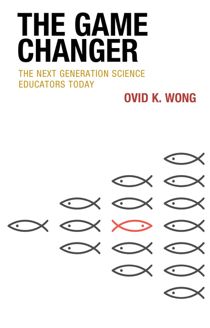 The Game Changer: The Next Generation Science Educators Today - Hardcover