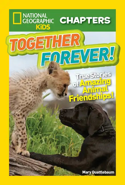 Together Forever: True Stories of Amazing Animal Friendships! - Paperback