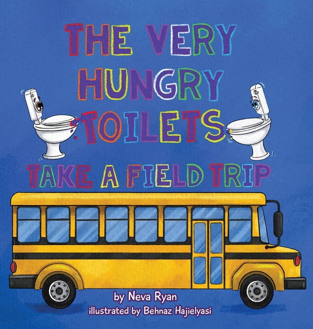 The Very Hungry Toilets Take a Field Trip - Hardcover