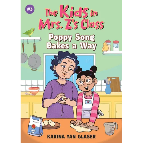 The Kids in Mrs. Z's Class: Poppy Song Bakes a Way - Paperback