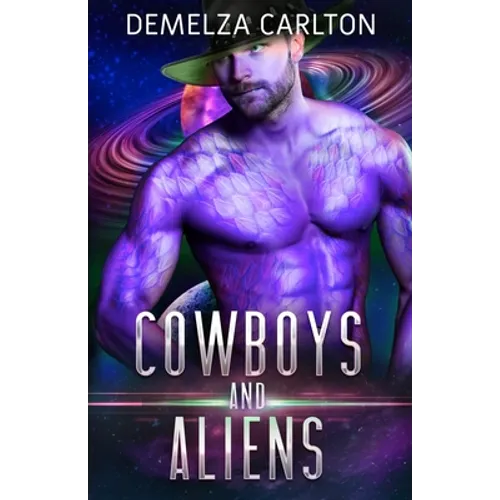Cowboys and Aliens: An Alien Scifi Romance - Paperback