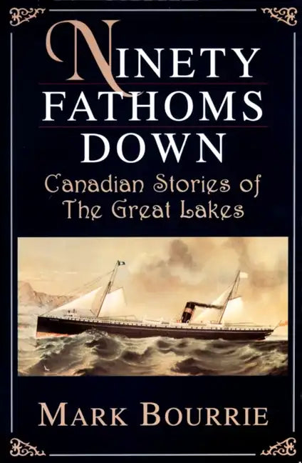 Ninety Fathoms Down: Canadian Stories of the Great Lakes - Paperback