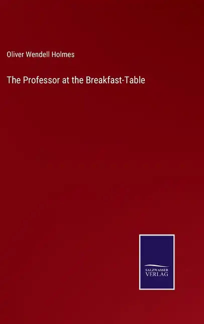 The Professor at the Breakfast-Table - Hardcover