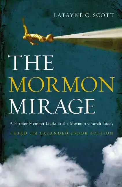 The Mormon Mirage: A Former Member Looks at the Mormon Church Today - Paperback