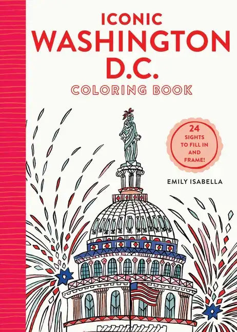Iconic Washington D.C. Coloring Book: 24 Sights to Send and Frame - Paperback