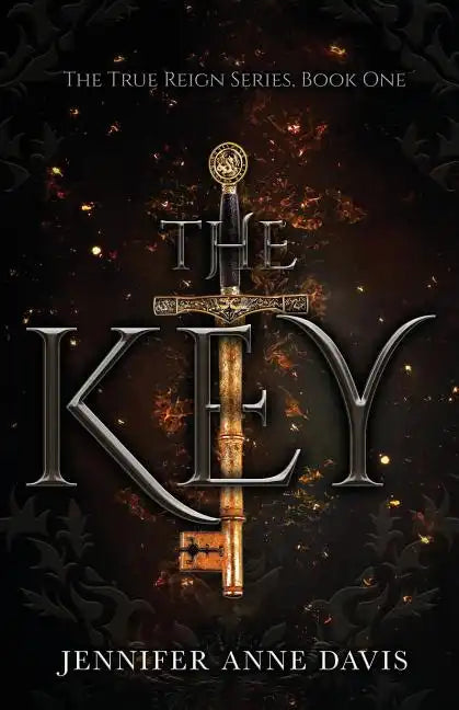 The Key: The True Reign Series, Book 1 - Paperback