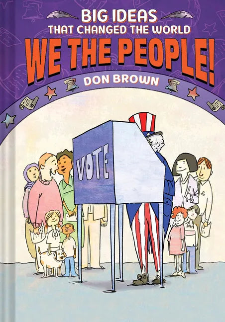We the People!: Big Ideas That Changed the World #4 - Hardcover