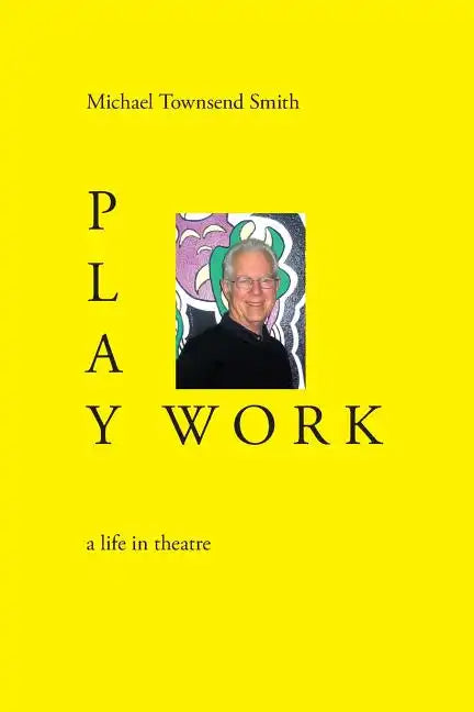 Play Work: A Life in Theatre - Paperback